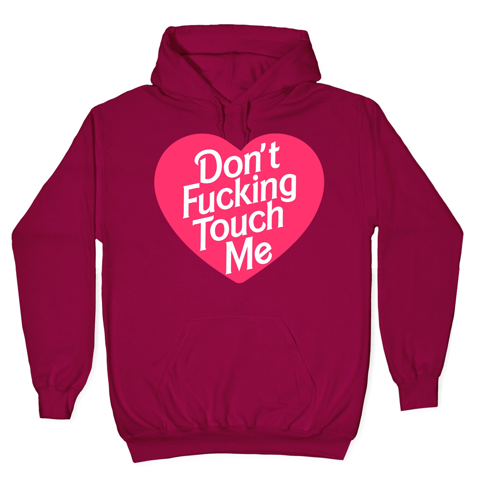 Don't Fucking Touch Me Hoodie